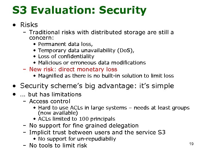 S 3 Evaluation: Security • Risks – Traditional risks with distributed storage are still