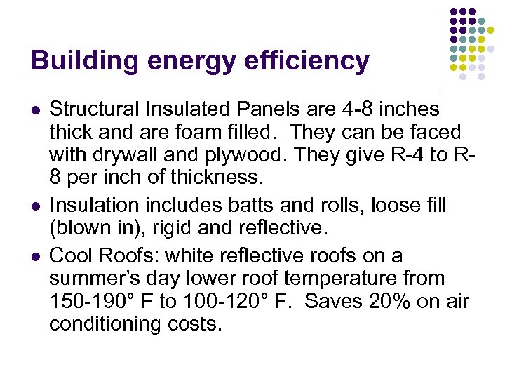 Building energy efficiency l l l Structural Insulated Panels are 4 -8 inches thick