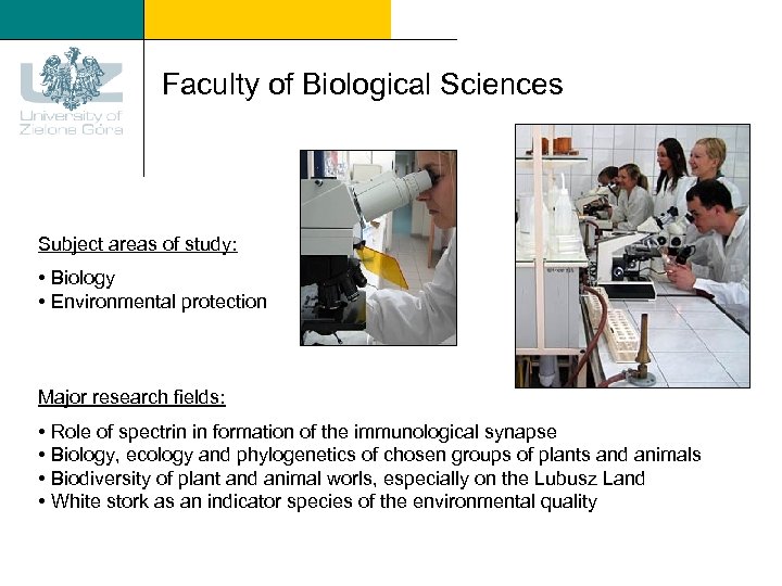 Faculty of Biological Sciences Subject areas of study: • Biology • Environmental protection Major