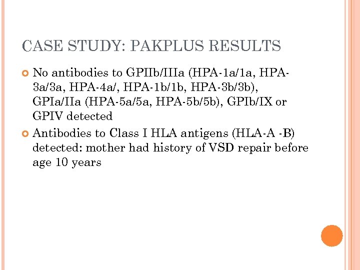 CASE STUDY: PAKPLUS RESULTS No antibodies to GPIIb/IIIa (HPA-1 a/1 a, HPA 3 a/3