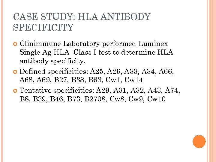 CASE STUDY: HLA ANTIBODY SPECIFICITY Clinimmune Laboratory performed Luminex Single Ag HLA Class I