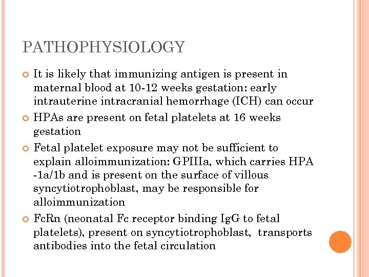 PATHOPHYSIOLOGY It is likely that immunizing antigen is present in maternal blood at 10
