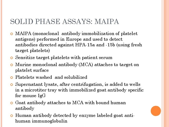 SOLID PHASE ASSAYS: MAIPA MAIPA (monoclonal antibody immobilization of platelet antigens) performed in Europe