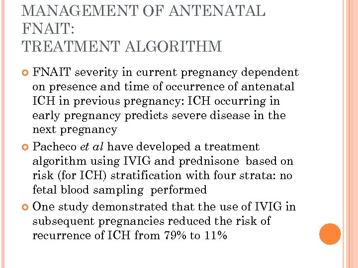 MANAGEMENT OF ANTENATAL FNAIT: TREATMENT ALGORITHM FNAIT severity in current pregnancy dependent on presence