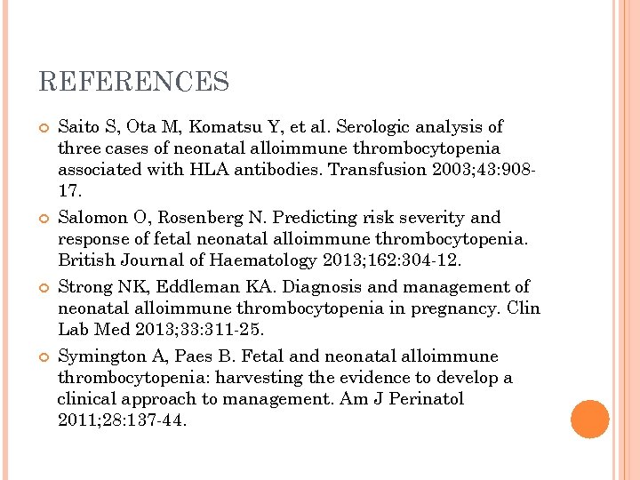 REFERENCES Saito S, Ota M, Komatsu Y, et al. Serologic analysis of three cases