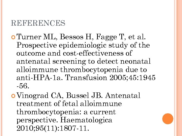 REFERENCES Turner ML, Bessos H, Fagge T, et al. Prospective epidemiologic study of the