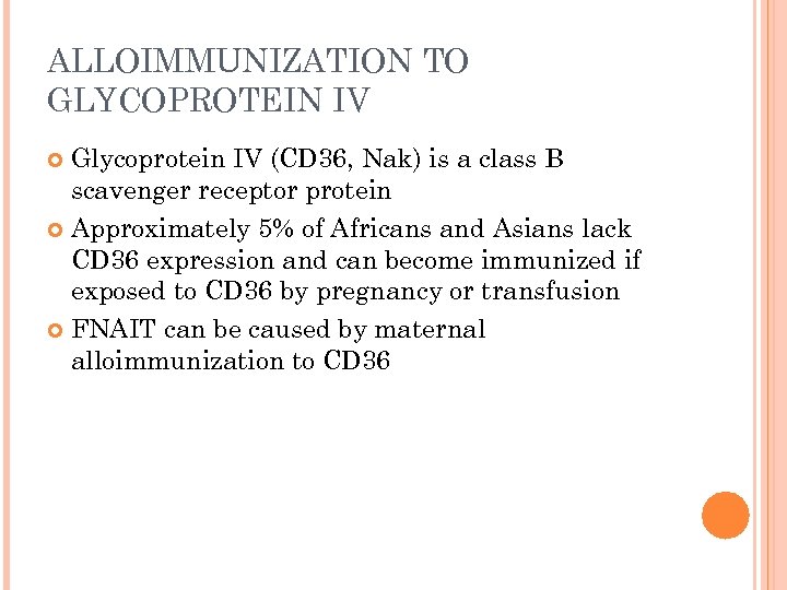 ALLOIMMUNIZATION TO GLYCOPROTEIN IV Glycoprotein IV (CD 36, Nak) is a class B scavenger