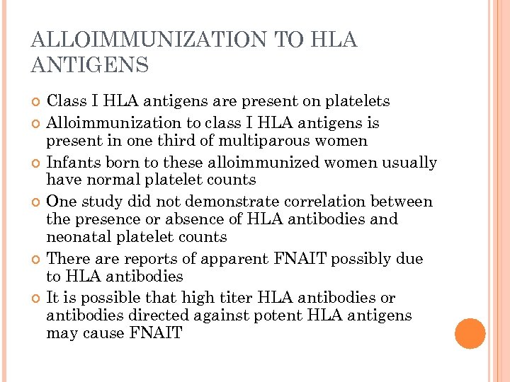 ALLOIMMUNIZATION TO HLA ANTIGENS Class I HLA antigens are present on platelets Alloimmunization to