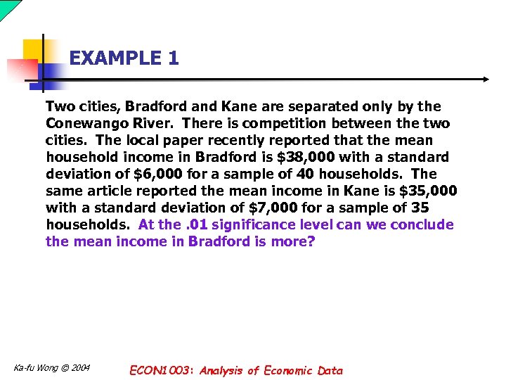 EXAMPLE 1 Two cities, Bradford and Kane are separated only by the Conewango River.