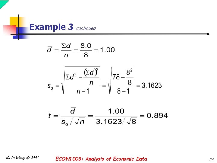 Example 3 continued Ka-fu Wong © 2004 ECON 1003: Analysis of Economic Data 34