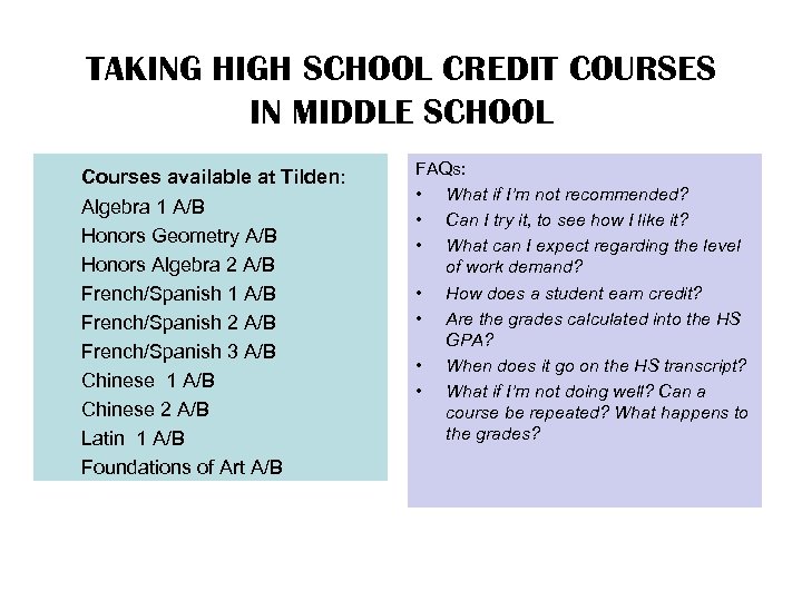 TAKING HIGH SCHOOL CREDIT COURSES IN MIDDLE SCHOOL Courses available at Tilden: Algebra 1