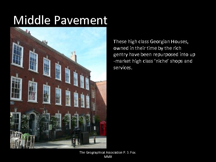 Middle Pavement These high class Georgian Houses, owned in their time by the rich