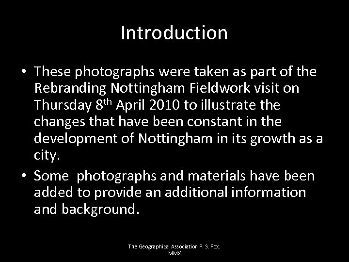 Introduction • These photographs were taken as part of the Rebranding Nottingham Fieldwork visit