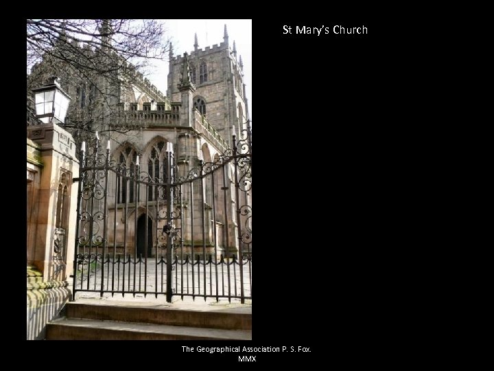 St Mary’s Church The Geographical Association P. S. Fox. MMX 