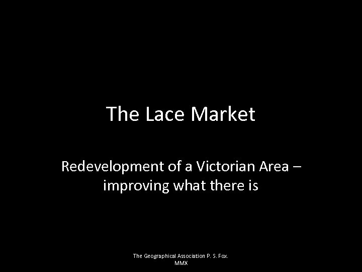 The Lace Market Redevelopment of a Victorian Area – improving what there is The