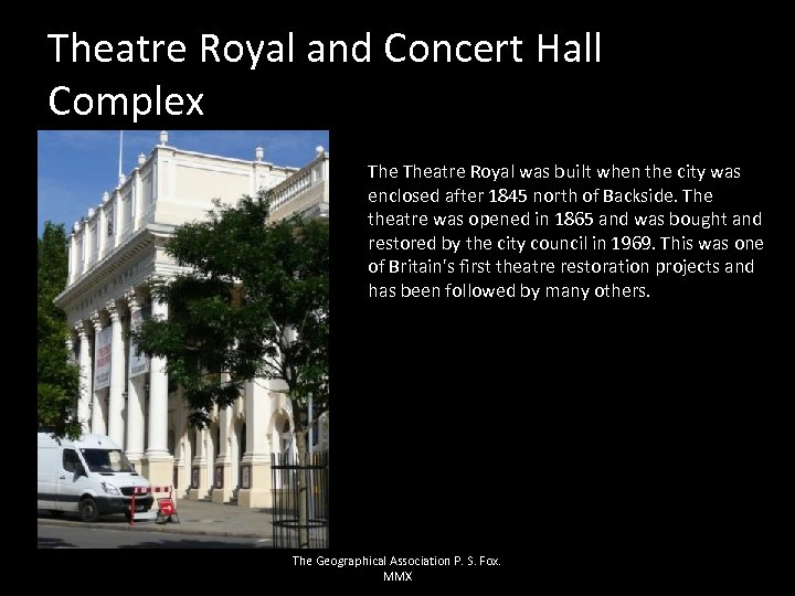 Theatre Royal and Concert Hall Complex Theatre Royal was built when the city was