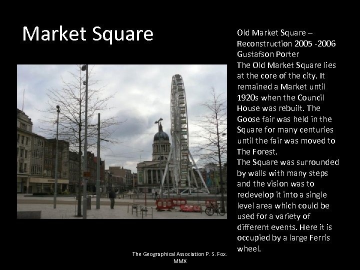 Market Square The Geographical Association P. S. Fox. MMX Old Market Square – Reconstruction