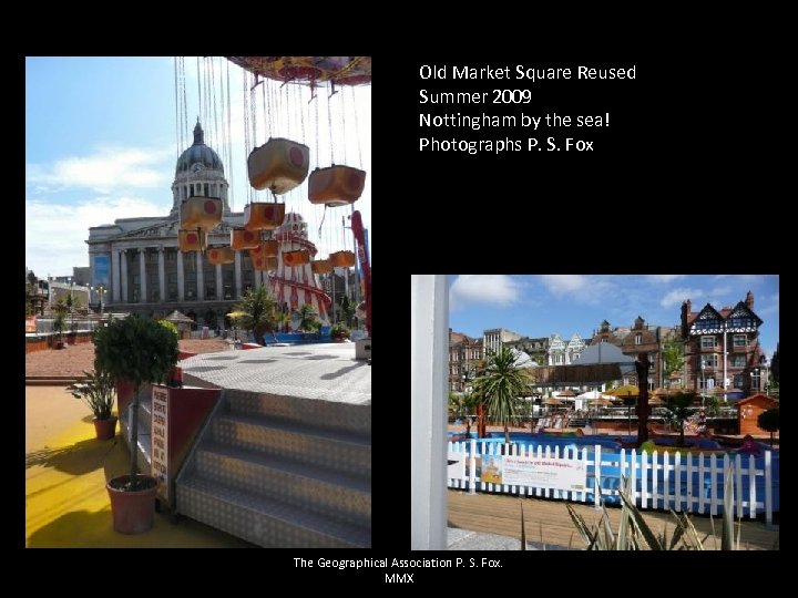 Old Market Square Reused Summer 2009 Nottingham by the sea! Photographs P. S. Fox