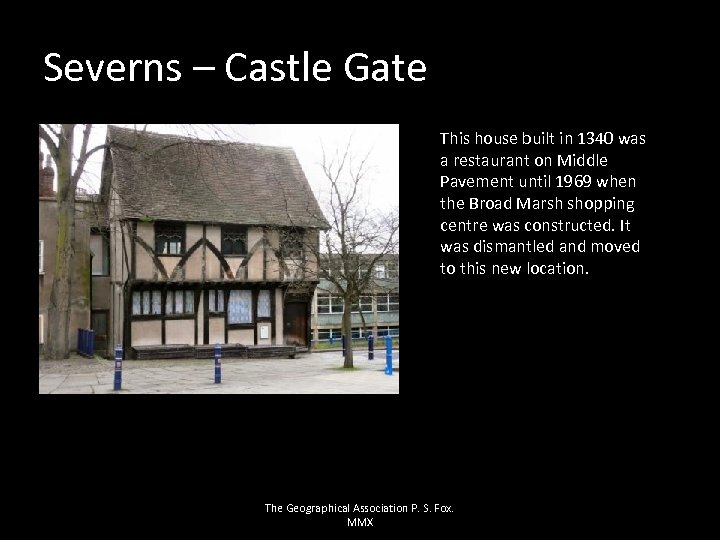 Severns – Castle Gate This house built in 1340 was a restaurant on Middle