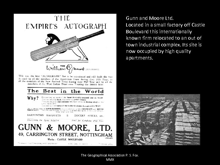 Gunn and Moore Ltd. Located in a small factory off Castle Boulevard this internationally