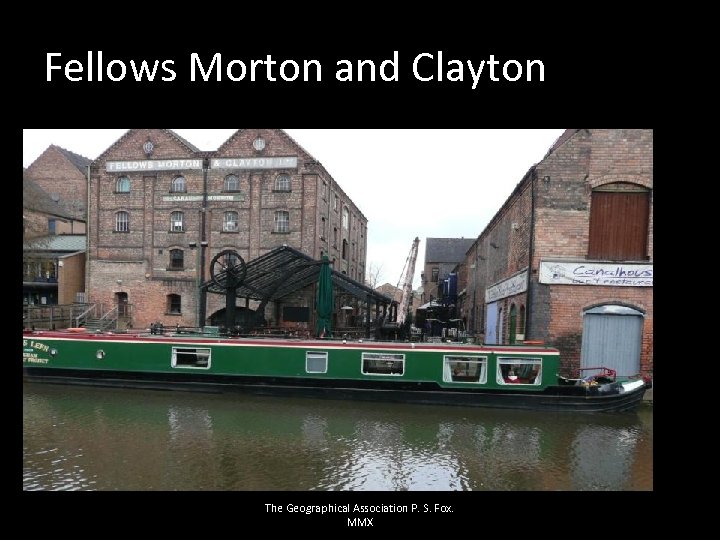 Fellows Morton and Clayton The Geographical Association P. S. Fox. MMX 