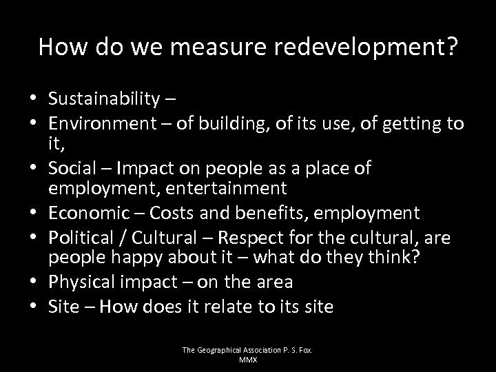 How do we measure redevelopment? • Sustainability – • Environment – of building, of