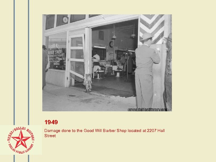 1949 Damage done to the Good Will Barber Shop located at 2207 Hall Street