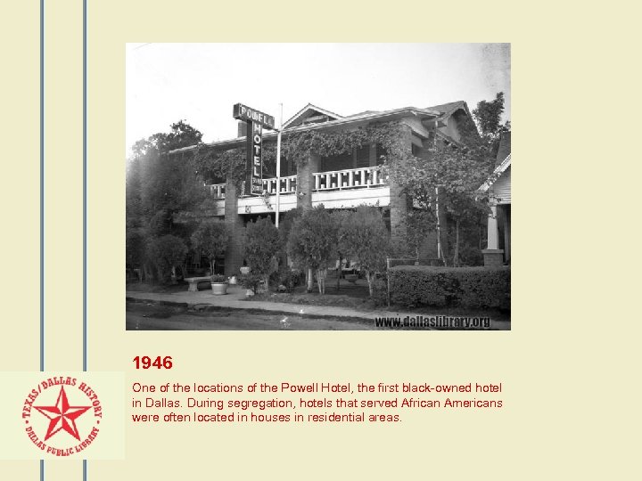 1946 One of the locations of the Powell Hotel, the first black-owned hotel in
