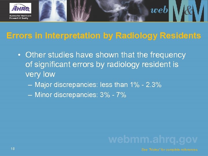 Errors in Interpretation by Radiology Residents • Other studies have shown that the frequency