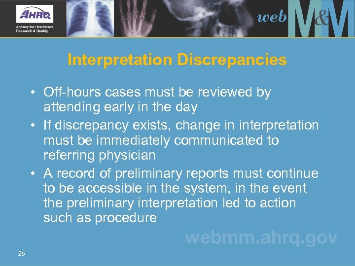 Interpretation Discrepancies • Off-hours cases must be reviewed by attending early in the day