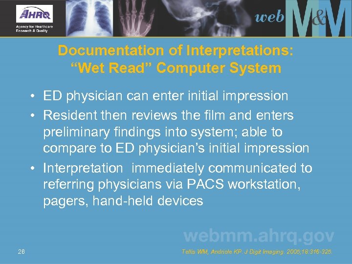 Documentation of Interpretations: “Wet Read” Computer System • ED physician can enter initial impression