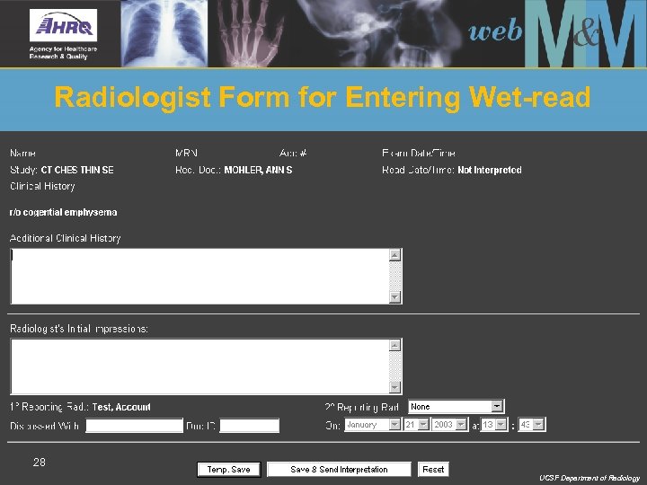 Radiologist Form for Entering Wet-read 28 UCSF Department of Radiology 