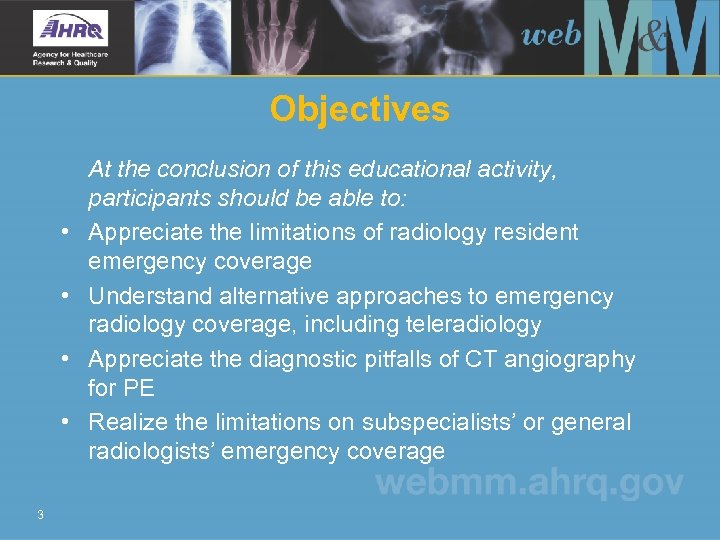 Objectives • • 3 At the conclusion of this educational activity, participants should be