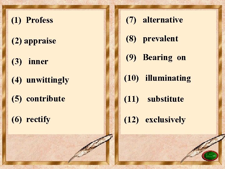 (1) Profess (2) appraise (7) alternative Word list (8) prevalent (3) inner (9) Bearing