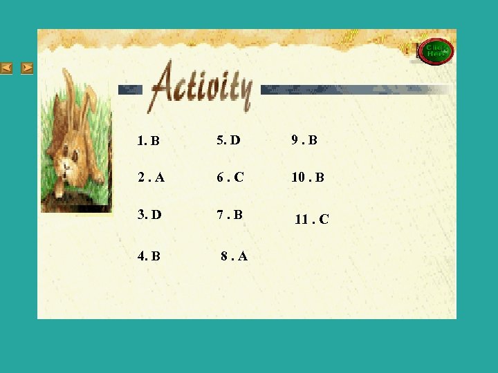 key 1. B 5. D 9. B 2. A 6. C 10. B 3.