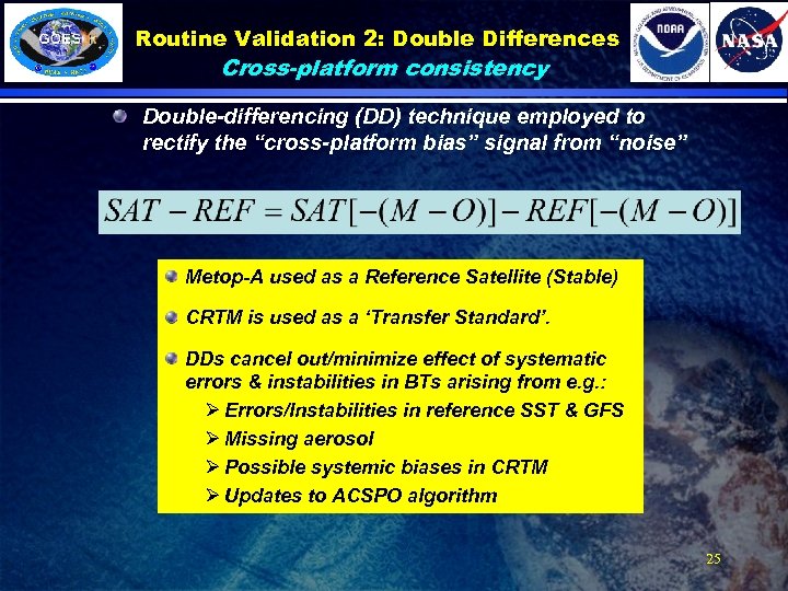 Routine Validation 2: Double Differences Cross-platform consistency Double-differencing (DD) technique employed to rectify the