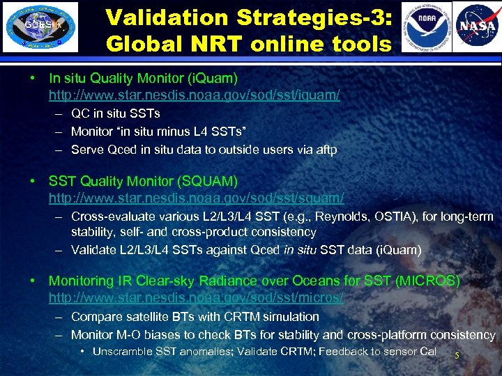 Validation Strategies-3: Global NRT online tools • In situ Quality Monitor (i. Quam) http: