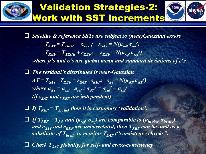 Validation Strategies-2: Work with SST increments q Satellite & reference SSTs are subject to