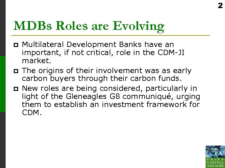 2 MDBs Roles are Evolving p p p Multilateral Development Banks have an important,