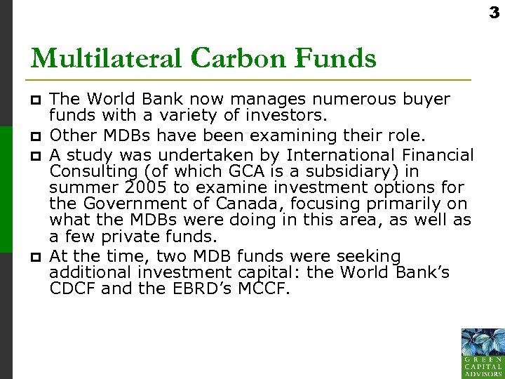 3 Multilateral Carbon Funds p p The World Bank now manages numerous buyer funds