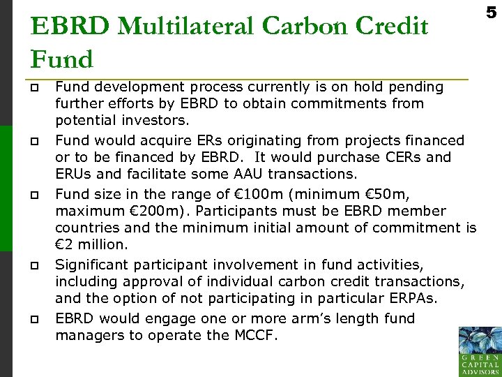 EBRD Multilateral Carbon Credit Fund p p p Fund development process currently is on