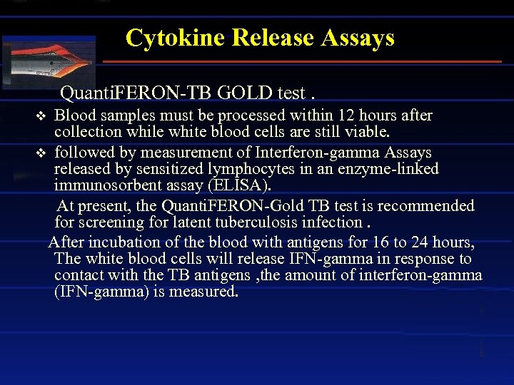 Cytokine Release Assays Quanti. FERON-TB GOLD test. Blood samples must be processed within 12