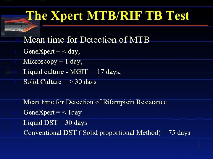 The Xpert MTB/RIF TB Test v Mean time for Detection of MTB • Gene.