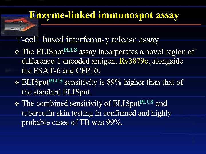 Enzyme-linked immunospot assay T-cell–based interferon-γ release assay The ELISpot. PLUS assay incorporates a novel