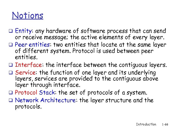 Notions q Entity: any hardware of software process that can send q q q
