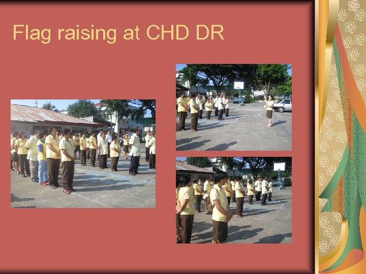 Flag raising at CHD DR 