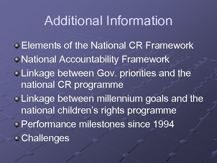 Additional Information Elements of the National CR Framework National Accountability Framework Linkage between Gov.