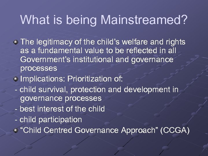What is being Mainstreamed? The legitimacy of the child’s welfare and rights as a