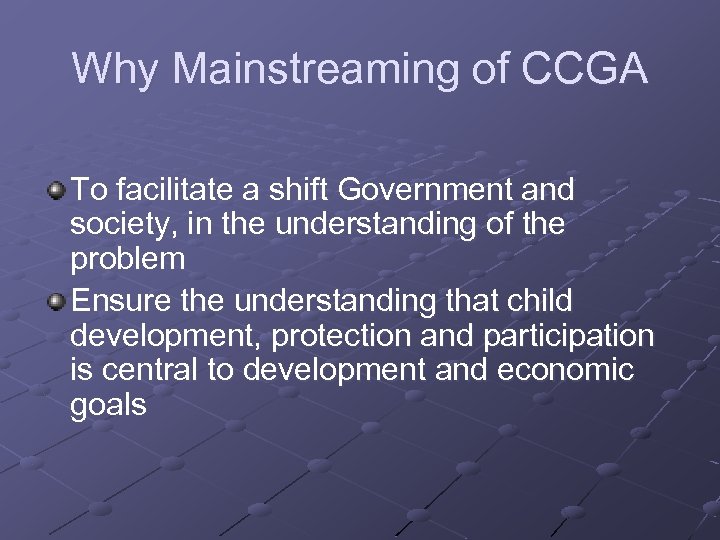 Why Mainstreaming of CCGA To facilitate a shift Government and society, in the understanding