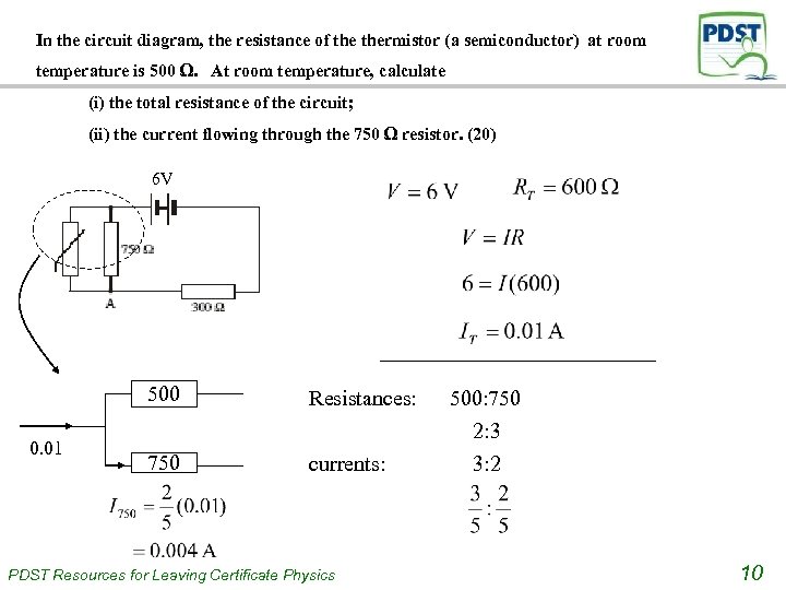 In the circuit diagram, the resistance of thermistor (a semiconductor) at room temperature is